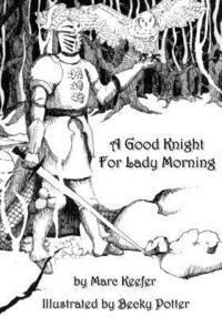 bokomslag A Good Knight For Lady Morning