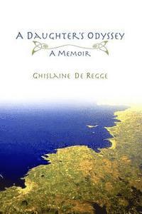 A Daughter's Odyssey: A Memoir 1