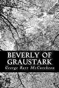 George Barr McCutcheon - Beverly of Graustark, Häftad
