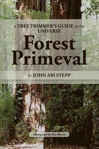 bokomslag A Tree Trimmer's Guide to the Universe: Forest Primeval