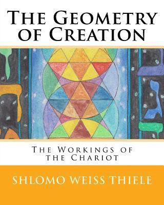 bokomslag The Geometry of Creation: The Workings of the Chariot