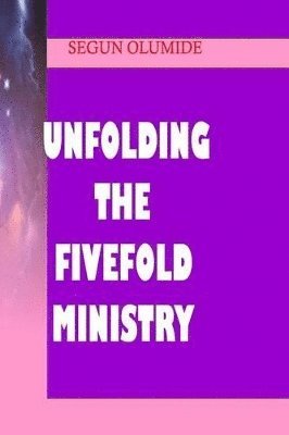 bokomslag Unfolding the Fivefold Ministry