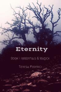 bokomslag Eternity: Book 1 Immortals and Magick Trilogy