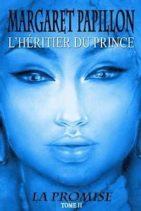 bokomslag La Promise, tome II: L'heritier du Prince