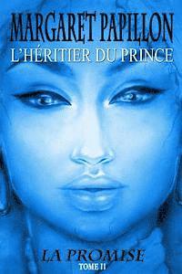 La Promise, tome II: L'heritier du Prince 1