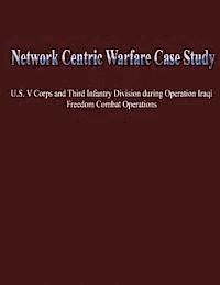 bokomslag Network Centric Warfare Case Study: U.S. V Corps and Third Infantry Division During Operation Iraqi Freedom Combat Operations