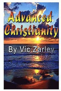 Vic Zarley - Advanced Christianity, Häftad