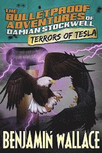 bokomslag Terrors of Tesla (The Bulletproof Adventures of Damian Stockwell)