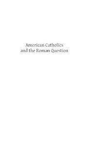 American Catholics and the Roman Question 1