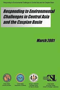 bokomslag Responding to Environmental Challenges in Central Asia and the Caspian Basin