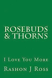 bokomslag Rosebuds & Thorns: I Love You More