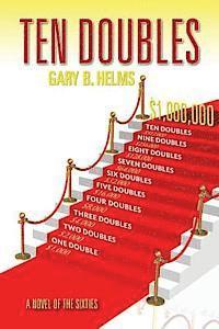 Ten Doubles: ANovel of the Sixties 1