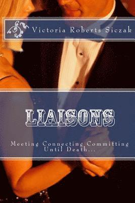 Victoria Roberts Siczak - Liaisons: Meeting Connecting Committment, Häftad