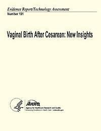 Vaginal Birth After Cesarean: New Insights: Evidence Report/Technology Assessment Number 191 1