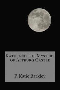 bokomslag Katie and the Mystery of Altburg Castle