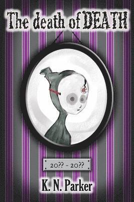 K. N. Parker - The Death of Death, Häftad