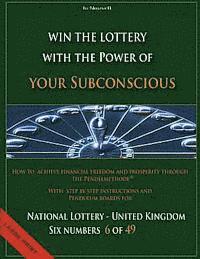 bokomslag How to achieve financial freedom and prosperity through the Pendelmethode(c): Win the Lottery with the power of your subconscious - National Lottery -