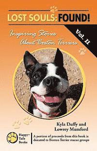 bokomslag Lost Souls: FOUND! Inspiring Stories About Boston Terriers, Vol. II