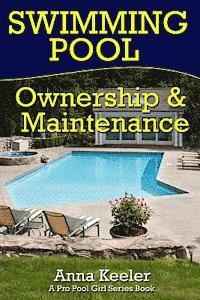bokomslag Swimming Pool Ownership and Care: A Compilation of Pro Pool Girl Series Books