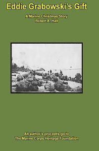 Eddie Grabowski's Gift: A Marine Christmas Story