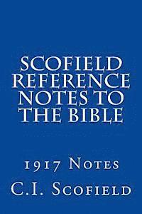 bokomslag Scofield Reference Notes to the Bible: 1917 Notes