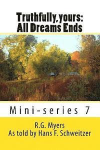Truthfully, yours: All Dreams Ends