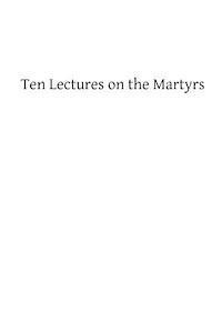 bokomslag Ten Lectures on the Martyrs