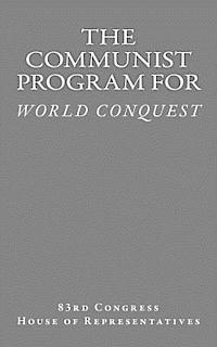 The Communist Program for World Conquest: Testimony of General Albert C. Wedemeyer United States Army 1