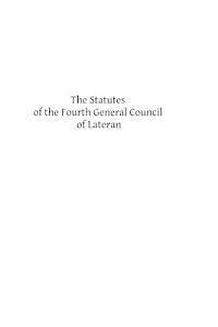 The Statutes of the Fourth General Council of Lateran: Recognized and Established by Subsequent Councils and Synods Down to the Council of Trent 1