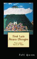 bokomslag José Luis Álvaro Obregón: And other Sordid Tales
