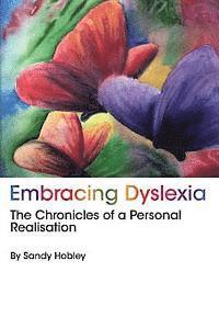 bokomslag Embracing Dyslexia: The Chronicles of a Personal Realisation