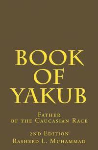 bokomslag Book of Yakub: Father of the Caucasian People