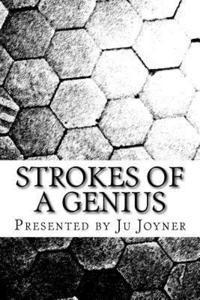 Strokes Of A Genius: My Thoughts My Words My Inspiration 1