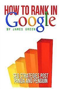 James Green - How to Rank in Google: SEO Strategies post Panda and Penguin, Häftad