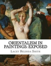bokomslag Orientalism in paintings: Exposed