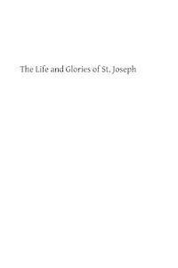 The Life and Glories of St. Joseph: Husband of Mary, Foster Father of Jesus and Patron of the Universal Church 1