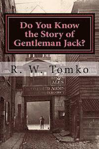 bokomslag Do You Know the Story of Gentleman Jack?: A factual fiction about the crimes and legend of Jack the Ripper.