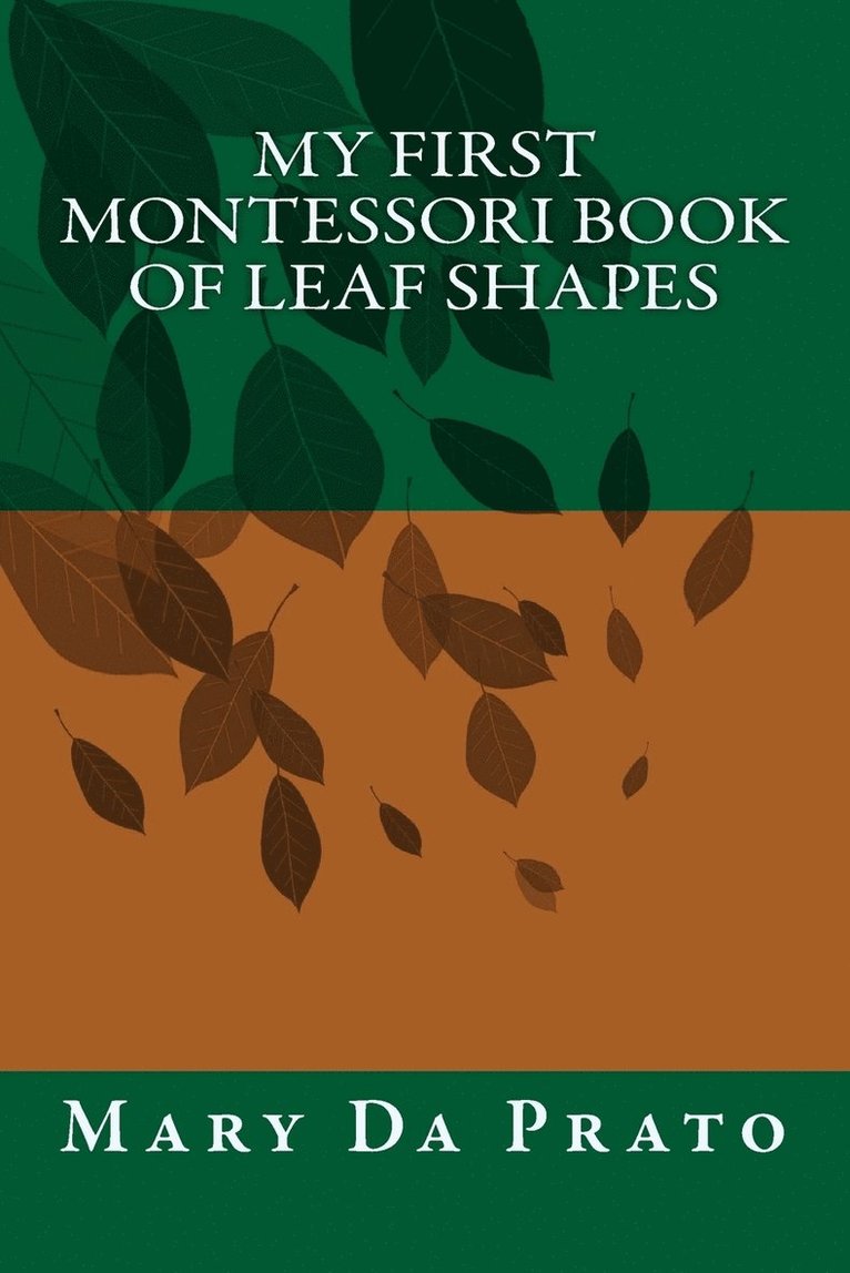 Mary Da Prato - My First Montessori Book of Leaf Shapes, Häftad