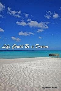 Life Could Be a Dream 1