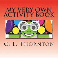 My very own activity book: Shapes, numbers, animals, colors and more. 1