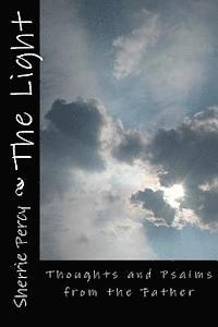 bokomslag The Light: Thoughts and Psalms from the Father