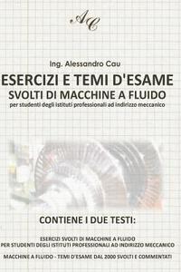 bokomslag Esercizi e Temi d'esame svolti di Macchine a Fluido: per studenti degli Istituti Professionali ad indirizzo Meccanico