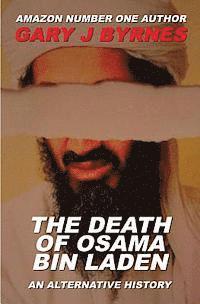 bokomslag The Death of Osama bin Laden - An Alternative History