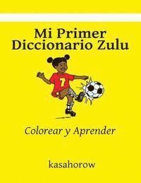 bokomslag Mi Primer Diccionario Zulu: Colorear y Aprender