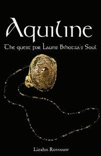 bokomslag Aquiline: The quest for Launs Bihotza's Soul