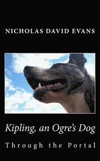 bokomslag Kipling, an Ogre's dog: Through the portal