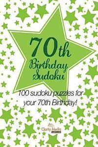 Clarity Media - 70th Birthday Sudoku: 100 sudoku puzzles for your 70th Birthday, Häftad. Tillgänglighet: Lägg i varukorg