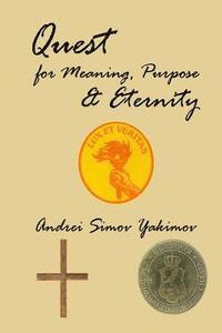 Quest for Meaning, Purpose & Eternity 1