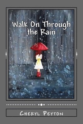 Walk On Through the Rain 1