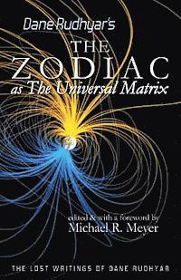 bokomslag The Zodiac as The Universal Matrix: A Study of the Zodiac and of Planetary Activity